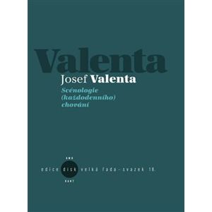 Scénologie (každodenního) chování - Josef Valenta
