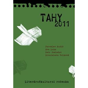 TAHY 2011. Literárněkulturní časopis - Petr Poslední, Eva Luka, Bronislava Volková, Jaroslav Rudiš