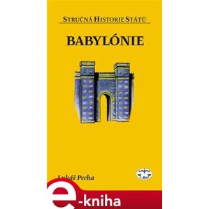 Babylónie - stručná historie států - Lukáš Pecha e-kniha