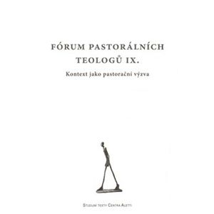 Fórum pastorálních teologů IX.. Kontext jako pastorační výzva