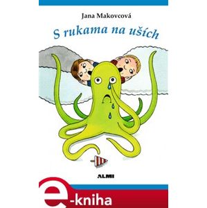 S rukama na uších - Jana Makovcová e-kniha