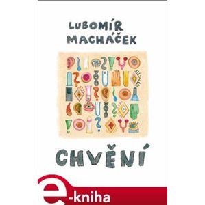 Chvění - Lubomír Macháček e-kniha