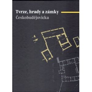 Tvrze, hrady a zámky Českobudějovicka - Daniel Kovář