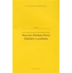 Maurice Merleau-Ponty. Založení a podstata