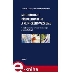 Metodologie předklinického a klinického výzkumu - Zdeněk Zadák, Jaroslav Květina e-kniha