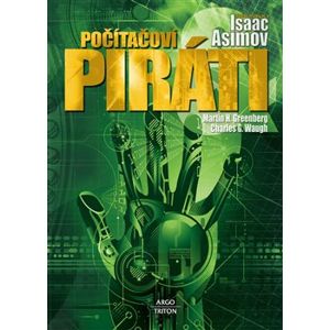 Počítačoví piráti - Isaac Asimov, Charles G. Waugh, Martin H. Greenberg