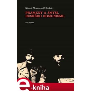Prameny a smysl ruského komunismu - Nikolaj A. Berďajev e-kniha