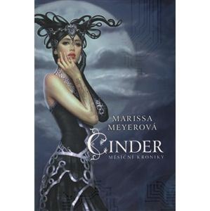 Cinder. Měsíční kroniky 1 - Marissa Meyerová