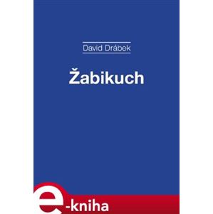 Žabikuch - David Drábek e-kniha