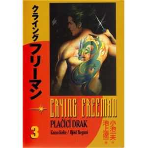 Crying Freeman: Plačící drak 3 - Rjóči Ikegami, Kazuo Koike