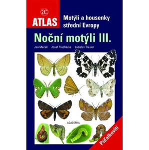 Motýli a housenky střední Evropy (Noční motýli III.) - Ladislav Traxler, Josef Procházka, Jan Macek