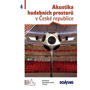 Akustika hudebních prostorů 4. v České republice/ Acoustics of Music Spaces in the Czech Republic 4