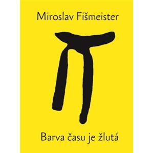Barva času je žlutá - Miroslav Fišmeister