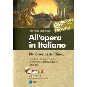 Na operu s italštinou / All’opera in Italiano. Dvojjazyčná kniha + MP3 - Stefano Baldussi