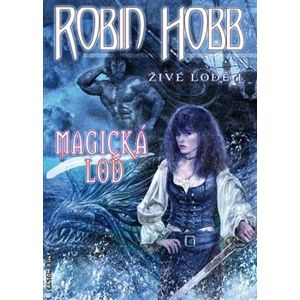 Magická loď. Živé lodě 1 - Robin Hobb