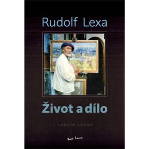 Rudolf Lexa. Život a dílo - Ludvík Losos