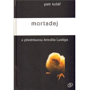 Mortadej s předmluvou Arnošta Lustiga - Petr Kolář