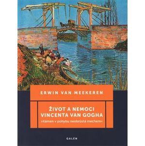 Život a nemoci Vincenta van Gogha - Erwin van Meekeren