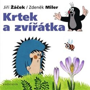 Krtek a zvířátka. Krtek a jeho svět 1 - Jiří Žáček, Zdeněk Miler