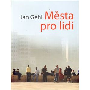 Města pro lidi - Jan Gehl