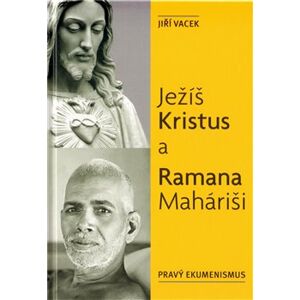 Ježíš Kristus a Ramana Maháriši - Jiří Vacek