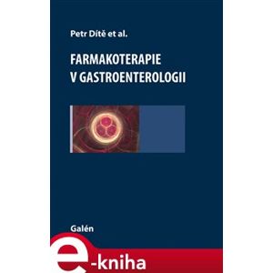 Farmakoterapie v gastroenterologii - Petr Dítě e-kniha