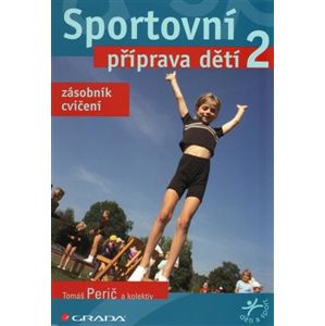 Sportovní příprava dětí 2. Zásobník cvičení - kol., Tomáš Perič