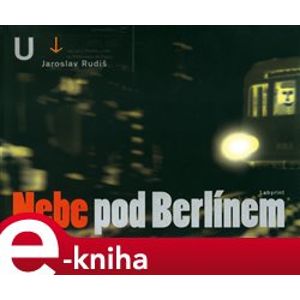 Nebe pod Berlínem - Jaroslav Rudiš e-kniha