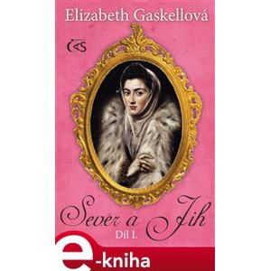 Sever a Jih. 1. díl - Elizabeth Gaskellová e-kniha