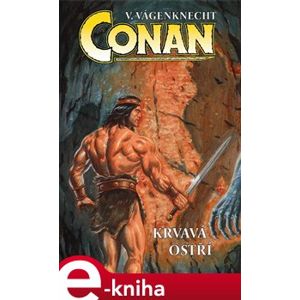 Conan - krvavá ostří - Václav Vágenknecht e-kniha