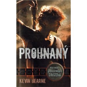 Prohnaný. Kroniky železného druida 1 - Kevin Hearne