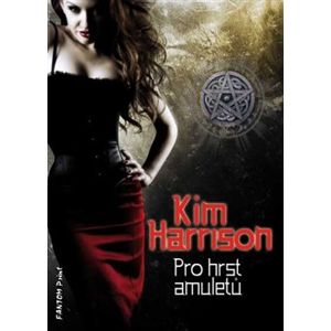 Pro hrst amuletů - Kim Harrison