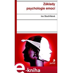 Základy psychologie emocí - Iva Stuchlíková e-kniha