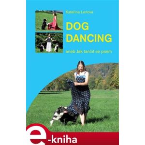 Dog dancing - Kateřina Lerlová e-kniha
