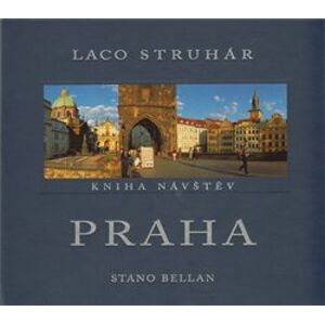 Praha - Kniha návštěv. Kniha návštěv - Stano Bellan, Laco Struhár