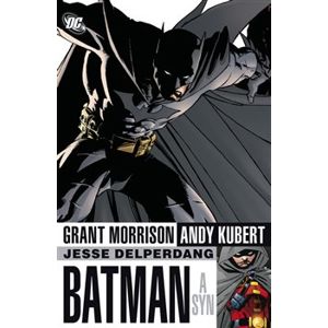 Batman a syn - Grant Morrison, Andy Kubert, Jesse Delperdang