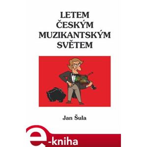 Letem českým muzikantským světem - Jan Šula e-kniha