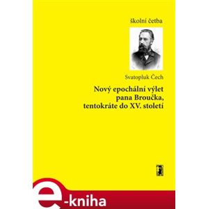 Nový epochální výlet pana Broučka, tentokráte do XV. století - Svatopluk Čech e-kniha