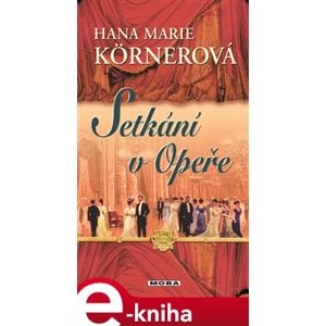 Setkání v Opeře - Hana Marie Körnerová e-kniha