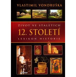 12. století. Život ve staletích - Vlastimil Vondruška