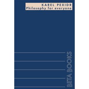 Philosophy for Everyone - Karel Pexidr