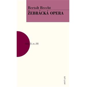 Žebrácká opera - Bertolt Brecht