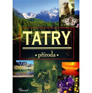 Tatry. Příroda - kolektiv
