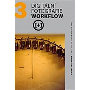 Digitální fotografie Workflow. Workflow - Michael Freeman