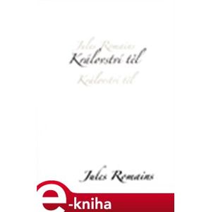 Království těl - Jules Romains e-kniha