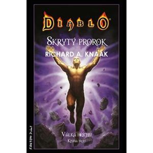 Skrytý prorok. Diablo - Válka hříchu 3 - Richard A. Knaak
