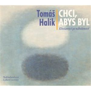 Chci, abys byl, CD - Tomáš Halík