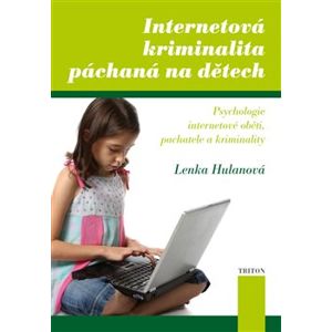Internetová kriminalita páchaná na dětech - Lenka Hulanová