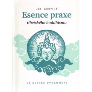 Esence praxe tibetského buddhismu ve světle uvědomění - Jiří Krutina