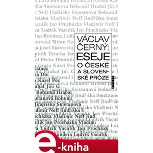 Eseje o české a slovenské próze - Václav Černý e-kniha
